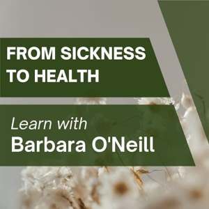 Barbara O'Neill Health Tips &Tricks